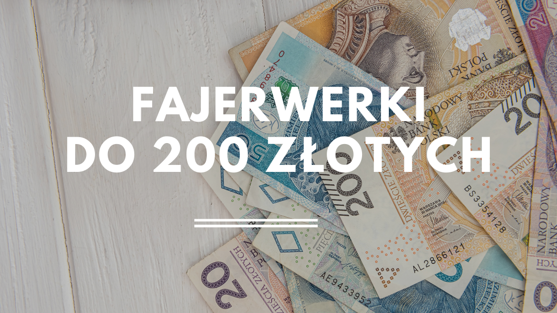 Fajerwerki do 200 zł