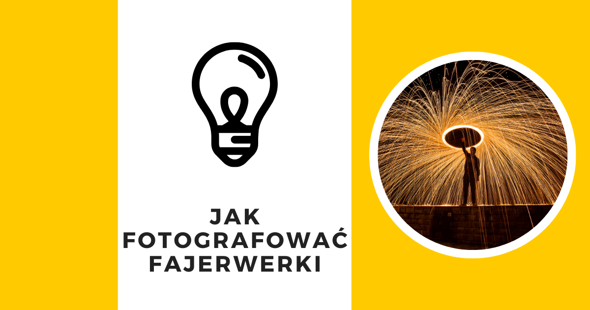 Jak fotografować fajerwerki?